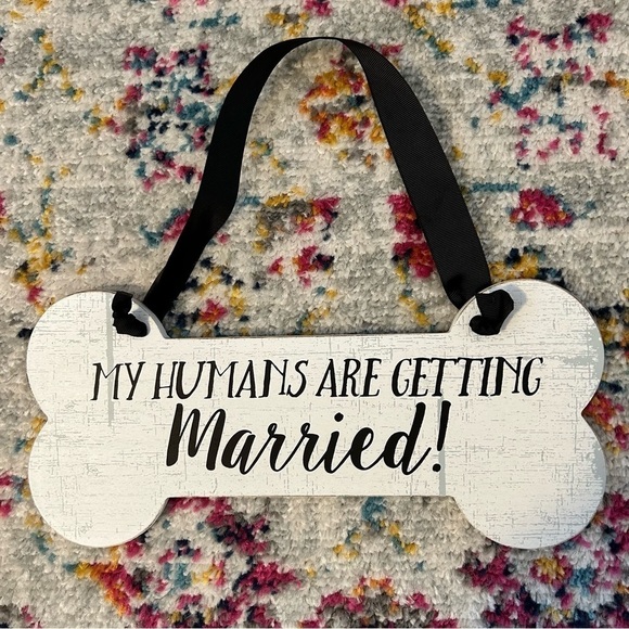 My Humans Are Getting Married Dog Sign - Picture 1 of 7